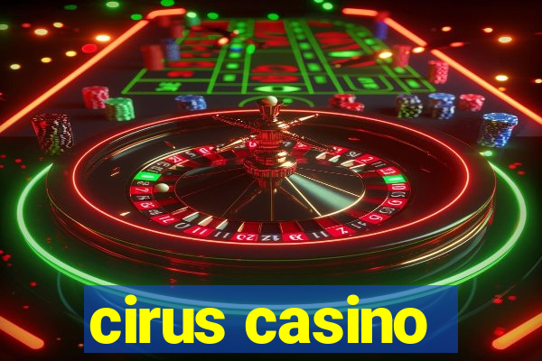 cirus casino