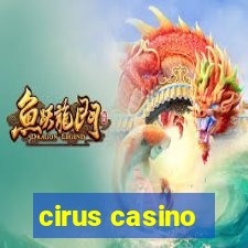 cirus casino