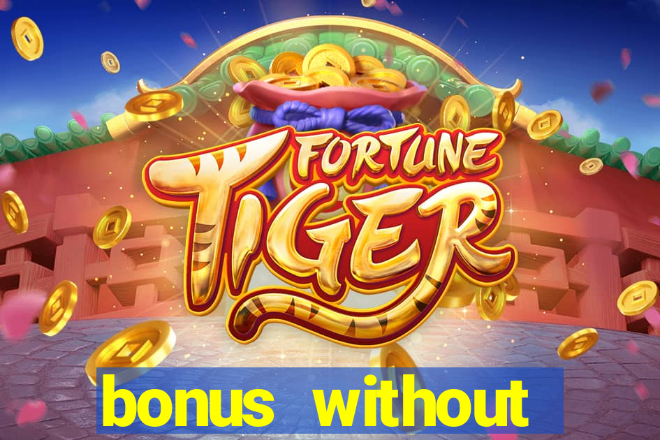 bonus without deposit casino