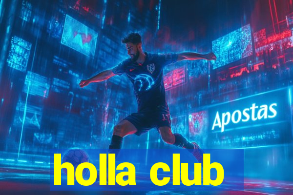 holla club