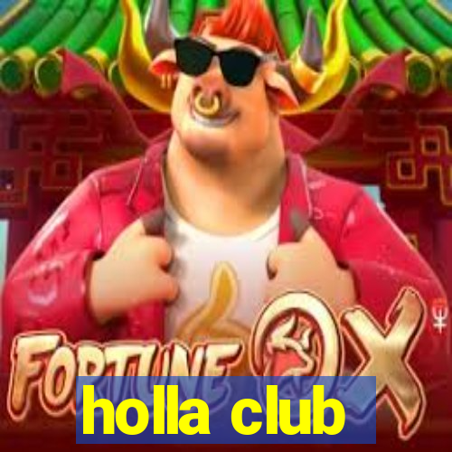 holla club