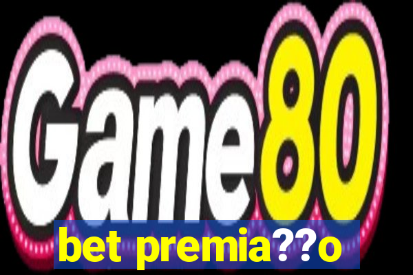 bet premia??o