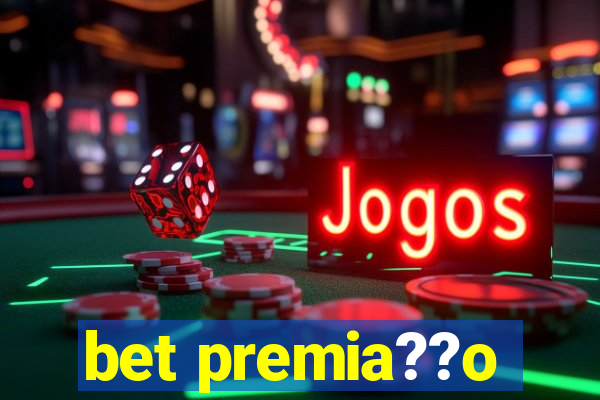 bet premia??o