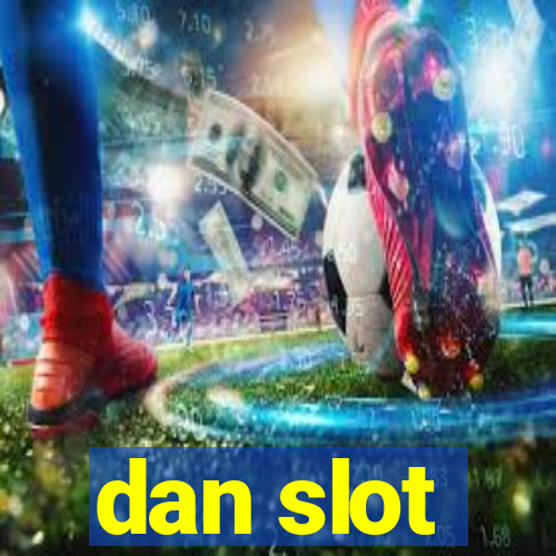 dan slot