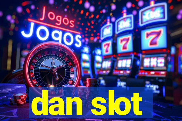 dan slot