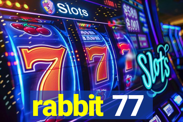 rabbit 77