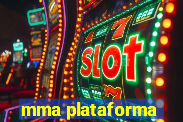 mma plataforma