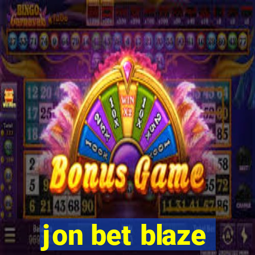 jon bet blaze