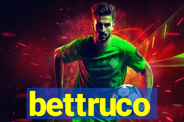 bettruco