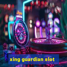 xing guardian slot