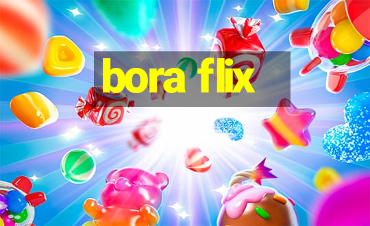 bora flix