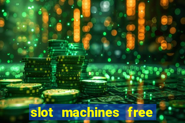 slot machines free to play