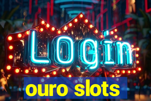 ouro slots