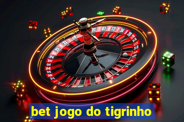 bet jogo do tigrinho