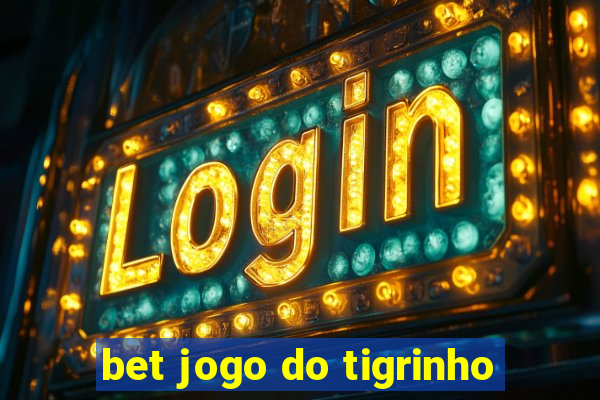 bet jogo do tigrinho