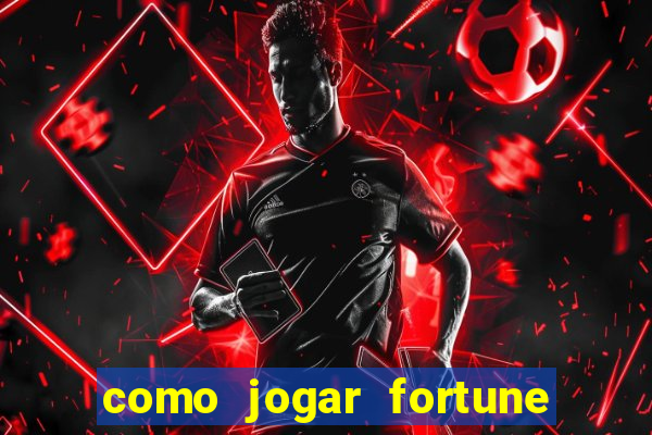 como jogar fortune tiger de gra?a