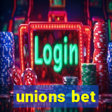 unions bet