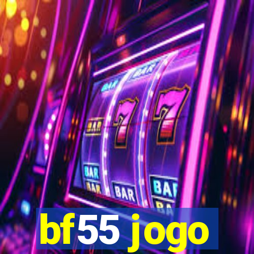 bf55 jogo