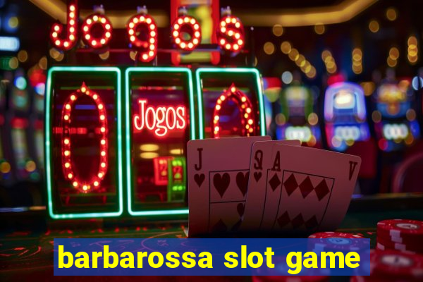 barbarossa slot game