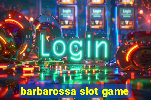 barbarossa slot game