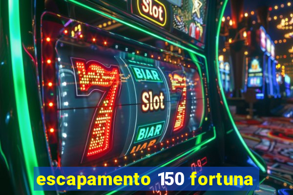 escapamento 150 fortuna