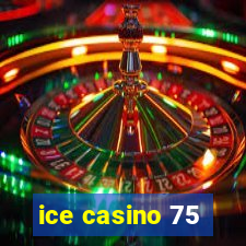 ice casino 75