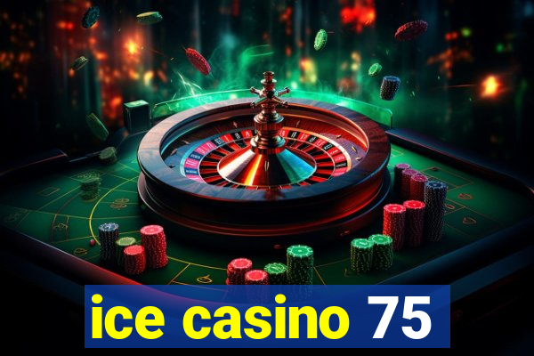 ice casino 75