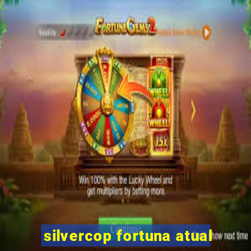 silvercop fortuna atual