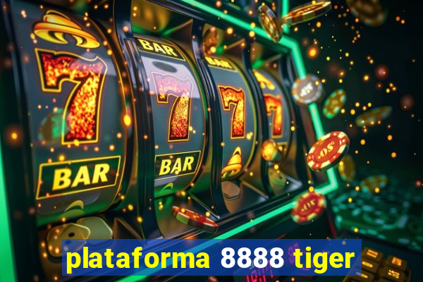 plataforma 8888 tiger