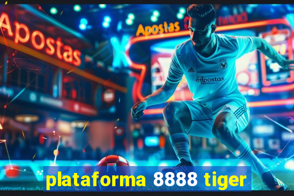 plataforma 8888 tiger