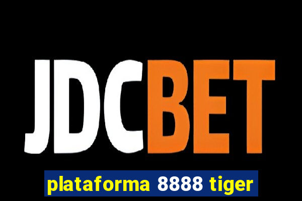 plataforma 8888 tiger