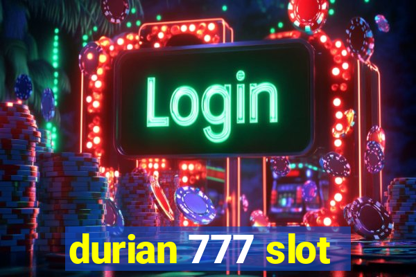 durian 777 slot