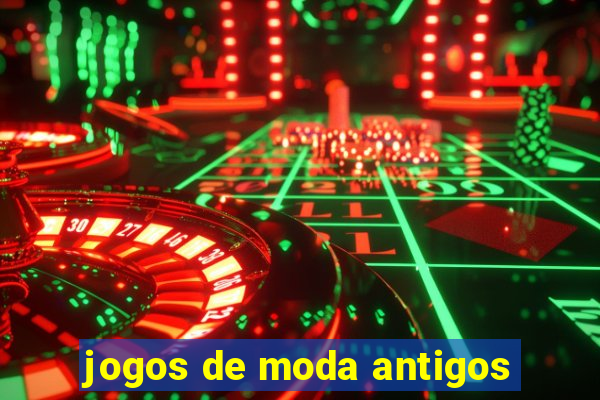 jogos de moda antigos