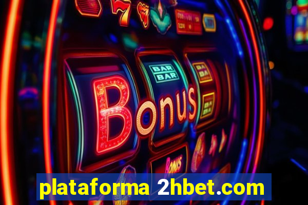 plataforma 2hbet.com