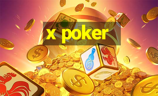 x poker