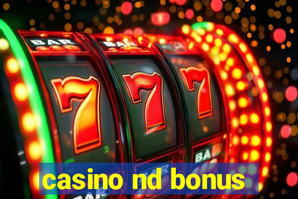 casino nd bonus