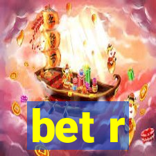 bet r