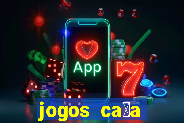 jogos ca莽a n铆queis que paga dinheiro real