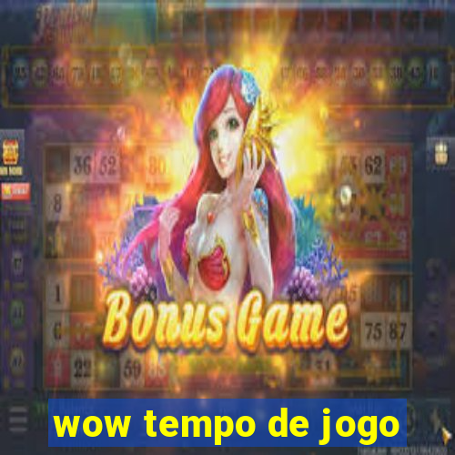 wow tempo de jogo