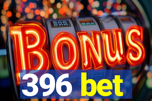 396 bet