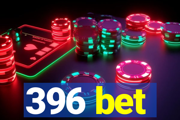 396 bet