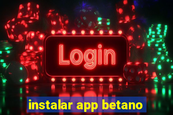 instalar app betano