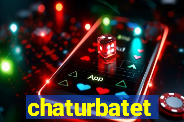 chaturbatet