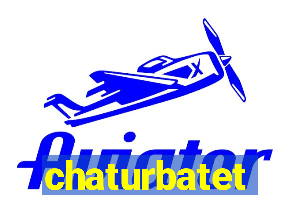 chaturbatet