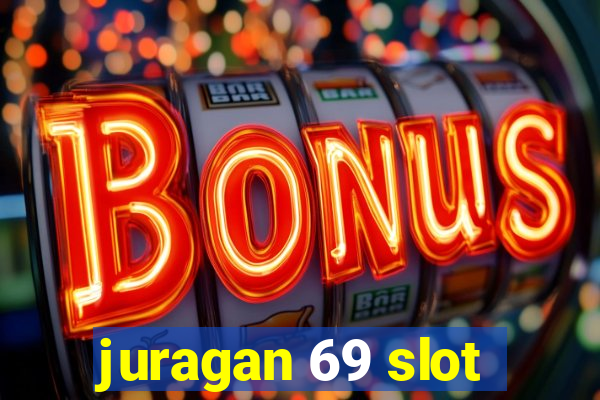 juragan 69 slot