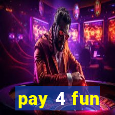 pay 4 fun