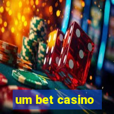 um bet casino