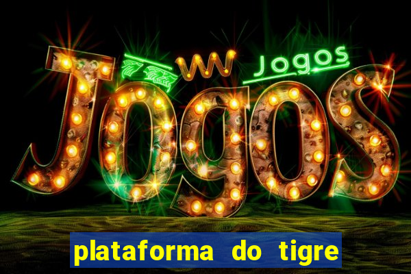 plataforma do tigre com bonus