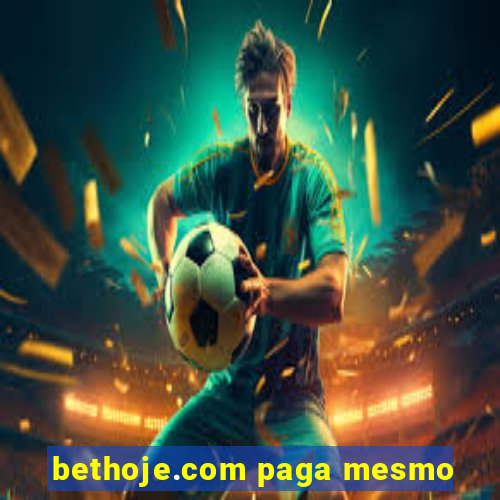 bethoje.com paga mesmo