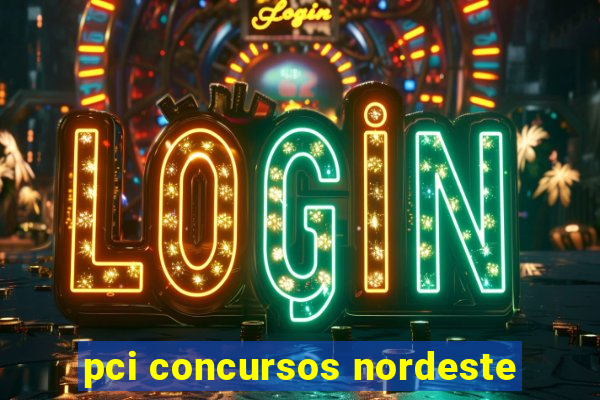 pci concursos nordeste